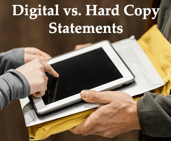 Digital vs Hard Copy Statements