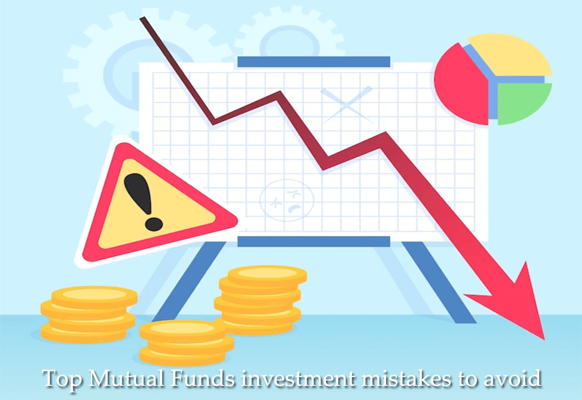 Top Mutual Funds investment mistakes to avoid