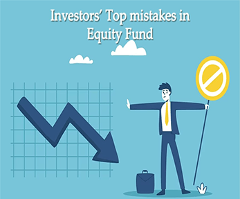 Investors’ Top mistakes in Equity Fund
