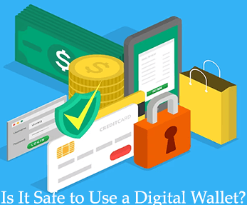 Is It Safe to Use a Digital Wallet?
