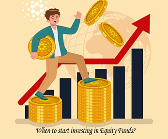 When to start investing in Equity Funds?